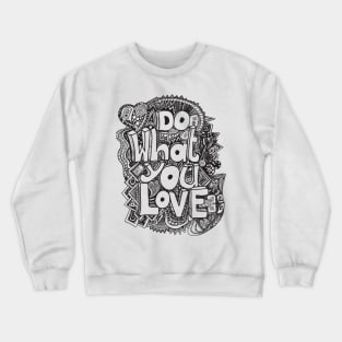 Do What You Love! (Original) Crewneck Sweatshirt